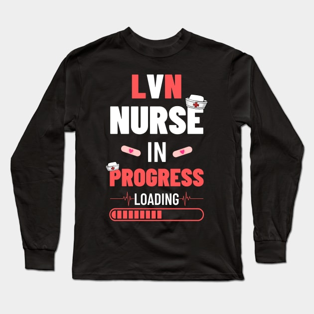 LVN Nurse In Progress Nursing School Future Nurse Apperctior Long Sleeve T-Shirt by AE Desings Digital